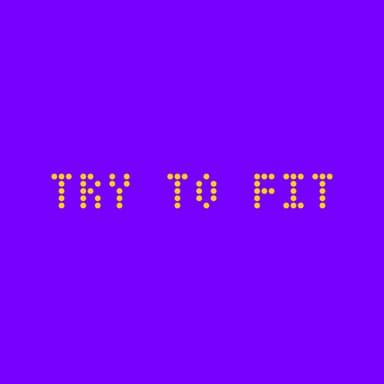 Try to Fit